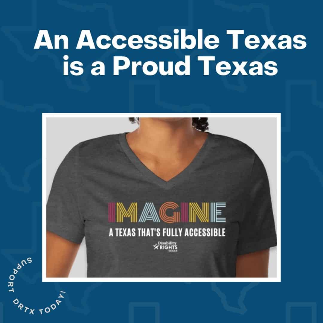 woman wearing a t-shirt that says Imagine a fully accessible Texas